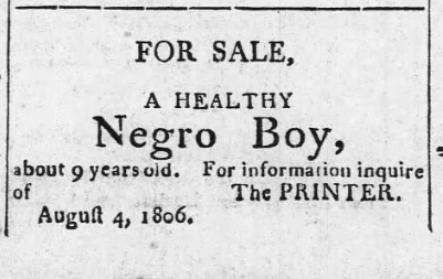 Anonymous 1806 Chambersburg advertisement to sell an enslaved 9-year-old boy.